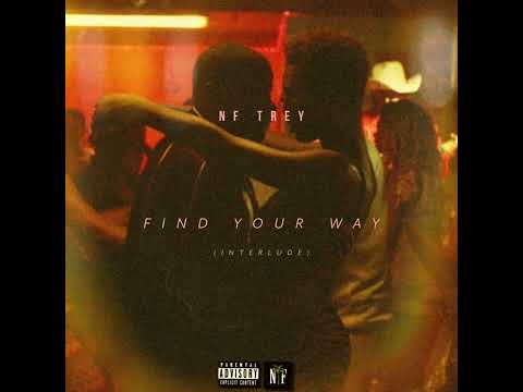 NF Trey - Find Your Way(Interlude)(prod. DISTANT) (Offical Audio)