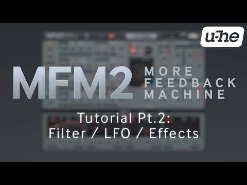 MFM2.5 Tutorial (Pt.2): Filter / LFO / Effects