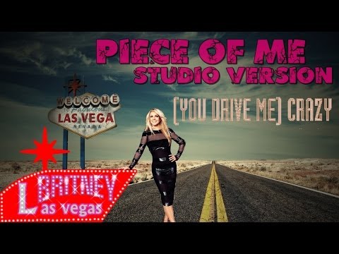 (You Drive Me) Crazy  - Piece Of Me: Las Vegas Studio Version