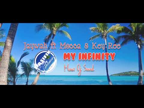 Jaywah ft Mossa & Key Ree - My Infinity (Reggae Music 2021)