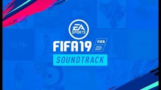 OFFICIAL FIFA 19 CONFIRMED EA SOUNDTRACK! ALL SONGS