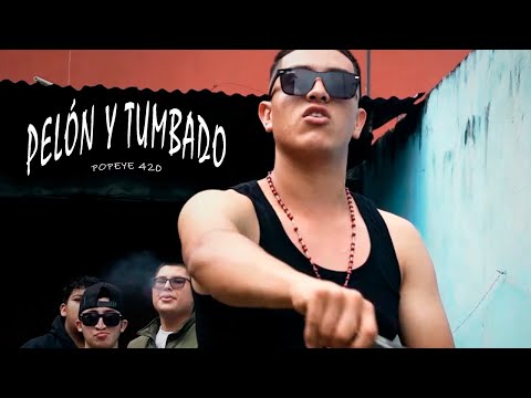 Popeye 420 - Pelón Y Tumbado (Video Oficial)