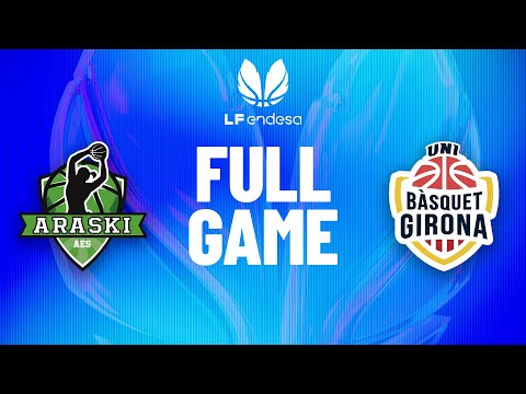 Kutxabank Araski vs Spar Girona | Partido completo de baloncesto | #LFEndesa 2025-26