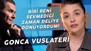 GONCA VUSLATERİ "ÇOK YIPRATIYORUM AŞKIN İÇİNDE!"