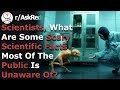 Scientific Discoveries The Public Is unaware Of (r/Askreddit)