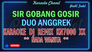 Download lagu KARAOKE SIR GOBANG GOSIR DUO ANGGREK DJ REMIX KN 7000 XX NADA WANITA mp3 Download lagu KARAOKE SIR GOBANG GOSIR DUO ANGGREK DJ REMIX KN 7000 XX NADA WANITA mp3