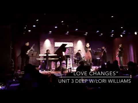 Lori Williams with Unit 3 Deep - Love Changes