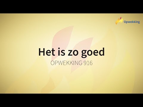 Opwekking 916 - Het is zo goed