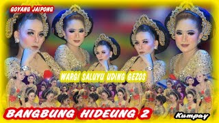 Download lagu BANGBUNG HITAM 2 || GOYANG JAIPONG WARGI SALUYU || UDING GEZOS || KUMPAY  mp3