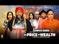 PRICE OF WEALTH COMPLETE SEASON YUL EDOCHIE 2025 LATEST NIGERIAN NOLLYWOOD MOVIE