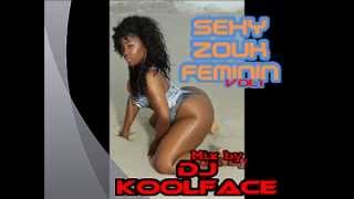 ZOUK SEXY FEMININ MIX vol1 by DJ KOOLFACE