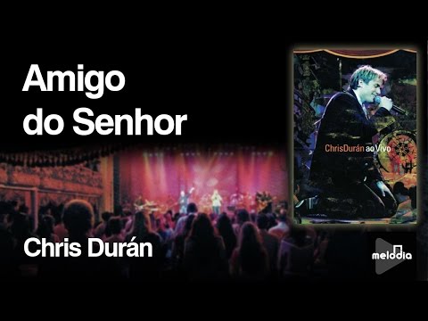 Amigo Do Senhor - Chris Duran