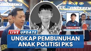 Ungkap Kronologi Pembunuhan Anak Politisi PKS di Rumah Mewah Cilegon, Pelaku Bukan Orang Dekat