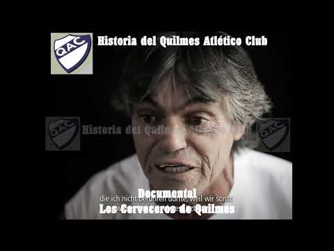 QUILMES = DOCUMENTAL LOS CERVECEROS DE QUILMES (Die Bierbrauer aus Quilmes)