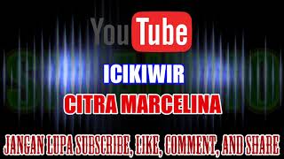 Download lagu Karaoke DJ KN7000 Tanpa Vokal | Icikiwir - Citra Marcelina HD mp3