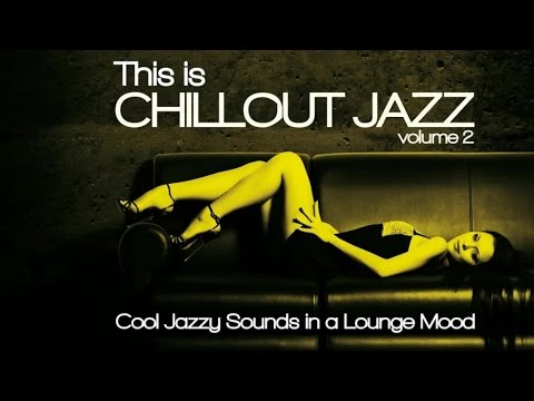 This Is Chillout Jazz Vol. 2 | The Top Tracks to Improve Your Mood in 2024