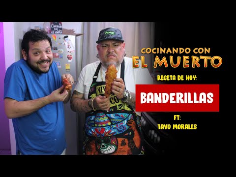 Cocinando con El Muerto Episodio #31 Ft. Tavo Morales - Banderillas