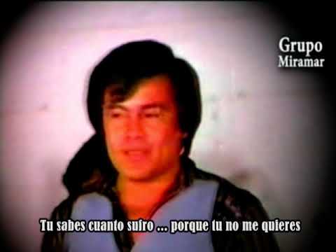 PORQUE TÚ NO ME QUIERES - GRUPO MIRAMAR - REMASTERIZADO Y SUBTITULADO