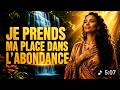 JE REPREND MA PLACE DANS L ABONDANCE - Mantra Puissant pour Attirer Richesse, Bonheur et Prospérité