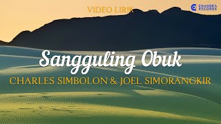 Download lagu Charles Simbolon & Joel Simorangkir - Sangguling Obuk (Video Lirik) mp3 Download lagu Charles Simbolon & Joel Simorangkir - Sangguling Obuk (Video Lirik) mp3