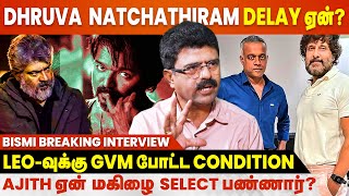 Vijay, Ajith-ஓட வெற்றி Vikram-ஐ மாத்தியிருக்கு - Bismi Interview | AK 62 | Leo | Dhruva Natchathiram