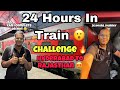 24 Hours In Train Challenge 🔥😳 Hyderabad To Rajasthan 😄 | Can I Complete It Or Not ? | Sanjay Vlogs