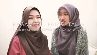 Download lagu Ragaman - Faizal Tahir (cover by Sheryl Shazwanie & Dalia Farhana) mp3