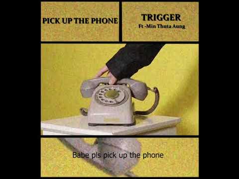 TRIGGER - Pick Up The Phone ft. Min Thuta Aung (Official Lyric Video)