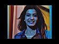 Veesum Velichathule Naan Ee EFX HD Whatsapp Status Samantha Nani Atos Edits