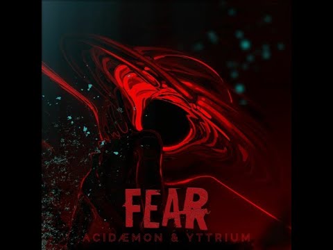 Yttrium X Acidæmon - FEAR | SON DE TEUF | TEKNO