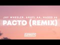 Jay Wheeler, Anuel AA, Hades 66 - Pacto Remix (Letra / Lyrics) ft. Bryant Myers & Dei V