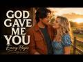 He Looked at Her and Knew – God Gave Me You Official
