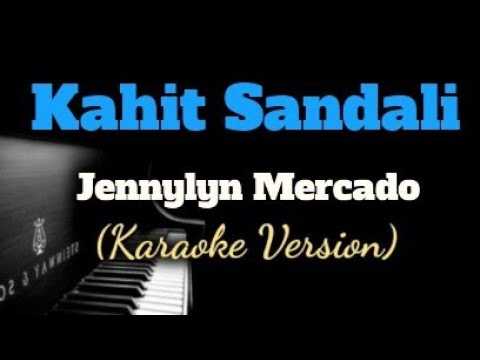 KAHIT SANDALI  by:Jennylyn Mercado (KARAOKE VERSION)