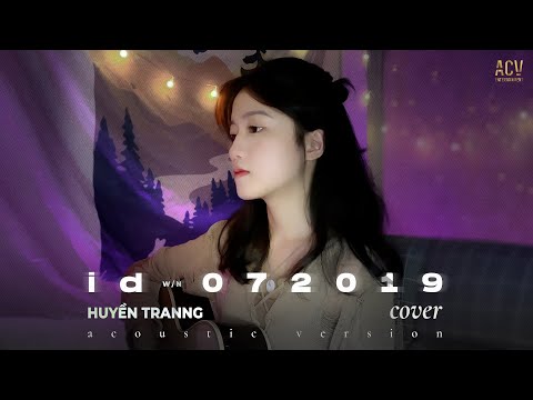 W/n - id 072019 | 3107 ft 267 | Huyền Tranng Cover Acoustic | Chúng Ta Sau Này Chẳng Có Chúng Ta...