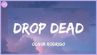Download lagu Olivia Rodrigo - drop dead (Lyrics) mp3 Download lagu Olivia Rodrigo - drop dead (Lyrics) mp3