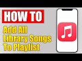 How To Add All Apple Music Library Songs To A Playlist