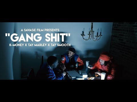 K-Money X Tay Marley X Tay Smooth- Gang Shit | Shot By @SavageFilms91