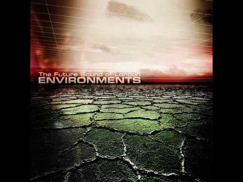 Future Sound Of London - Environments Part 1