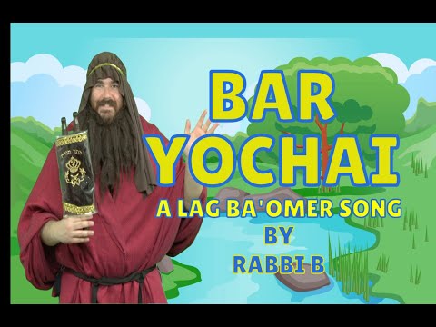 Rabbi B - Bar Yochai (A Lag Ba'Omer Song)