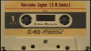 Download lagu Oma Irama - Engkau - [ O. M. Soneta ] mp3