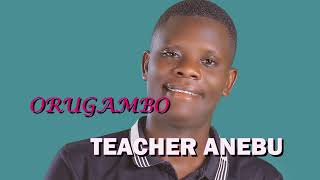 Download lagu Orugambo by Teacher Anebu mp3 Download lagu Orugambo by Teacher Anebu mp3
