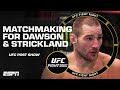 Who should be next for Sean Strickland and Grant Dawson? | UFC Post Show