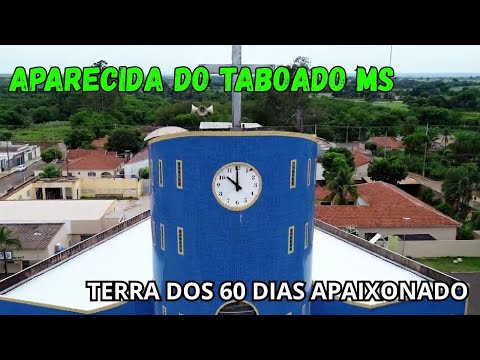 APARECIDA DO TABOADO MS-TERRA DOS 60 DIAS APAIXONADO