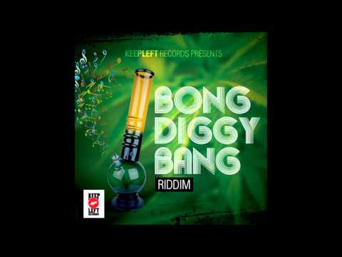 Bong Diggy Bang Riddim Mix