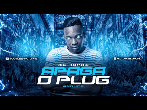 MC TOPRE - APAGA O PLUG (AYDUCZ)
