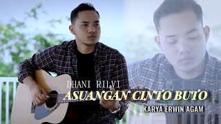 Download lagu Dhani Rilvi - Asuangan Cinto Buto mp3