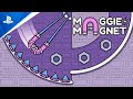 Maggie the Magnet - Launch Trailer | PS5 & PS4 Games