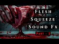 Flesh Squeeze Sound Effects Part 2