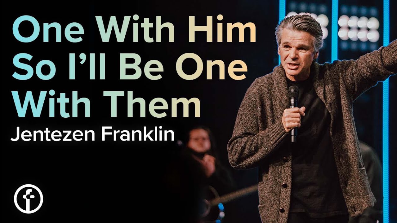 One With Him So I’ll Be One With Them by Pastor Jentezen Franklin