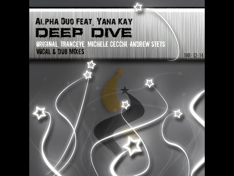 Alpha Duo feat. Yana Kay - Deep Dive (TrancEye Remix) (2012)